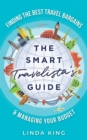 The Smart Travelista's Guide : Finding the best travel bargains & managing your budget - Book