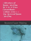 Adventures of Susan MeeLing, SCUBA Diver Extraordinaire Volume Two : 5 through 9 By: Reverend Susan MeeLing - Book