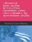 Adventures of Susan MeeLing, SCUBA Diver Extraordinaire Volume Three : 10 through 20 By: Reverend Susan MeeLing - Book