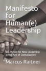 Manifesto for Human(e) Leadership : Six Theses for New Leadership in the Age of Digitalization - Book