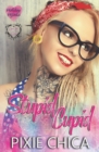 Stupid Cupid : Cupid Ink Series: Book 1 - Book