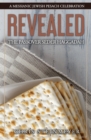 Revealed : The Passover Seder Haggadah: A Messianic Jewish Pesach Celebration - Book