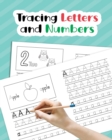 Tracing Letters and Numbers : Learn How to Write Alphabet Upper and Lower Case and Numbers 1-10 for Preschool, Kindergarten, and Kids Ages 3-5 - Book