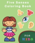 Five Senses Coloring Books For Kids : Five Senses Activity Learning Work for Boys and Girls - Book