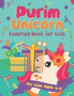 Purim Unicorn Coloring Book for Kids : A Purim Gift Basket Idea for Kids Ages 4-8 A Jewish High Holiday Coloring Book for Children - Book