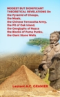 MODEST BUT SIGNIFICANT THEORETICAL REVELATIONS on the Pyramid of Cheops, the Moais, the Chinese Terracotta Army, the Pit of Oak Island, the Geoglyphs of Nazca, the Blocks of Puma Punku, the Giant Ston - Book