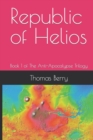 Republic of Helios : Book 1 of The Anti-Apocalypse Trilogy - Book