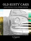 Old Rusty Cars Grayscale Coloring Book - Book