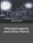 Phantasmagoria and Other Poems - Book