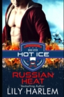 Russian Heat : Hockey Sports Sexy Romance (Standalone Read) - Book