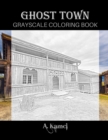 Ghost Town Grayscale Coloring Book - Book