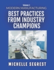 Modern Manufacturing (Volume 1) : Best Practices from Industry Champions - Book