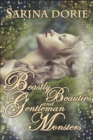 Beastly Beauties and Gentlemen Monsters : Enchanted Fairy Tales for all Ages from the Chronicles of Forget-Me-Not Forest - Book