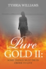 Pure Gold II : Some Things Must Die, in Order To Live. - Book