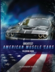 Greatest American Muscle Car Coloring Book - Modern Edition : Muscle cars coloring book for adults and kids - hours of coloring fun! - Book