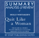 Summary, Analysis, and Review of Holly Whitaker's Quit Like a Woman - eAudiobook