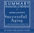 Summary, Analysis, and Review of Daniel Levitin's Successful Aging - eAudiobook