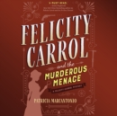 Felicity Carrol and the Murderous Menace - eAudiobook