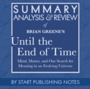 Summary, Analysis, and Review of Brian Greene's Until the End of Time - eAudiobook