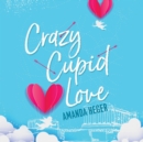 Crazy Cupid Love - eAudiobook