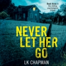 Never Let Her Go - eAudiobook