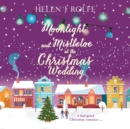 Moonlight and Mistletoe at the Christmas Wedding - eAudiobook