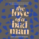 The Love of a Bad Man - eAudiobook