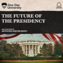 The Future of the Presidency - eAudiobook