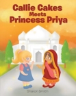Callie Cakes Meets Princess Priya - Book