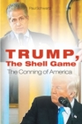 Trump, The Shell Game : The Conning of America - eBook