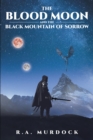The Blood Moon and the Black Mountain of Sorrow - eBook