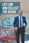 Lay Low and Collect the Dough - eBook