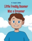Little Freddy Beamer Was a Dreamer - eBook