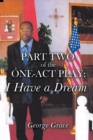 Part Two of the One-Act Play : I Have a Dream - Book
