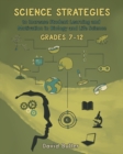Science Strategies to Increase Student Learning and Motivation in Biology and Life Science Grades 7 Through 12 - Book