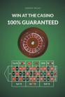 Win at the Casino 100% Guaranteed - Book
