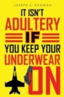 It Isn't Adultery If You Keep Your Underwear On - Book