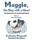 Maggie, the Dog with a Heart : The Adventures of a Jack Russell Terrier - Book