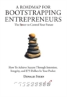 A Roadmap for Bootstrapping Entrepreneurs : The Power To Control Your Future - Book