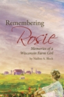 Remembering Rosie : Memories of a Wisconsin Farm Girl - eBook