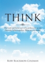 Think : Our Lord And Savior Says To Be Perfect, Even As Our Heavenly Father Is Perfect. What Are You Saying? - eBook