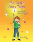 The Tooth Fairy Tales : Dennis and His Magical Tooth Wand - eBook