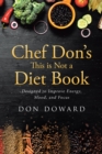 Chef Don's This is Not a Diet Book : Designed to Improve Energy, Mood, and Focus - eBook
