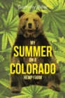 My Summer on a Colorado Hemp Farm - Book