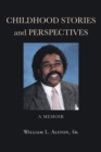 Childhood Stories and Perspectives : A Memoir - eBook