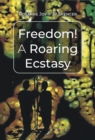 Freedom! A Roaring Ecstasy - eBook