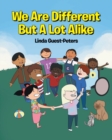 We Are Different But A Lot Alike - Book