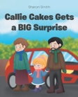 Callie Cakes Gets a BIG Surprise - Book