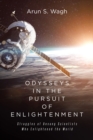 Odysseys in the Pursuit of Enlightenment : Struggles of Unsung Scientists Who Enlightened the World - eBook