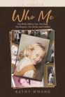 Who Me : Two Birds, Fifteen Cats, Two Dogs, One Hamster, Two Turtles and Goldfish - eBook